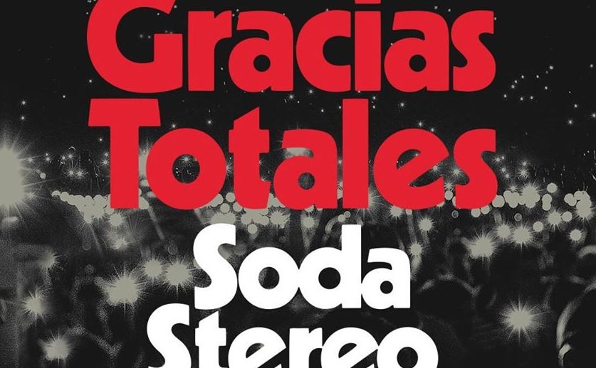 Soda Stereo “Gracias Totales”
